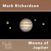 Mark Richardson - Moons of Jupiter